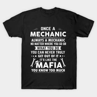 Once A Mechanic Always A Mechanic No Matter Where You Go T-Shirt